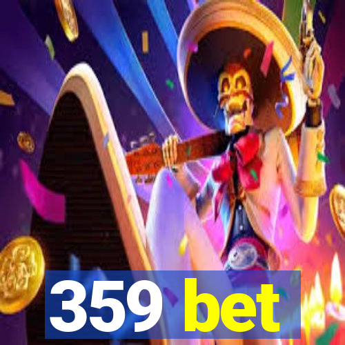 359 bet